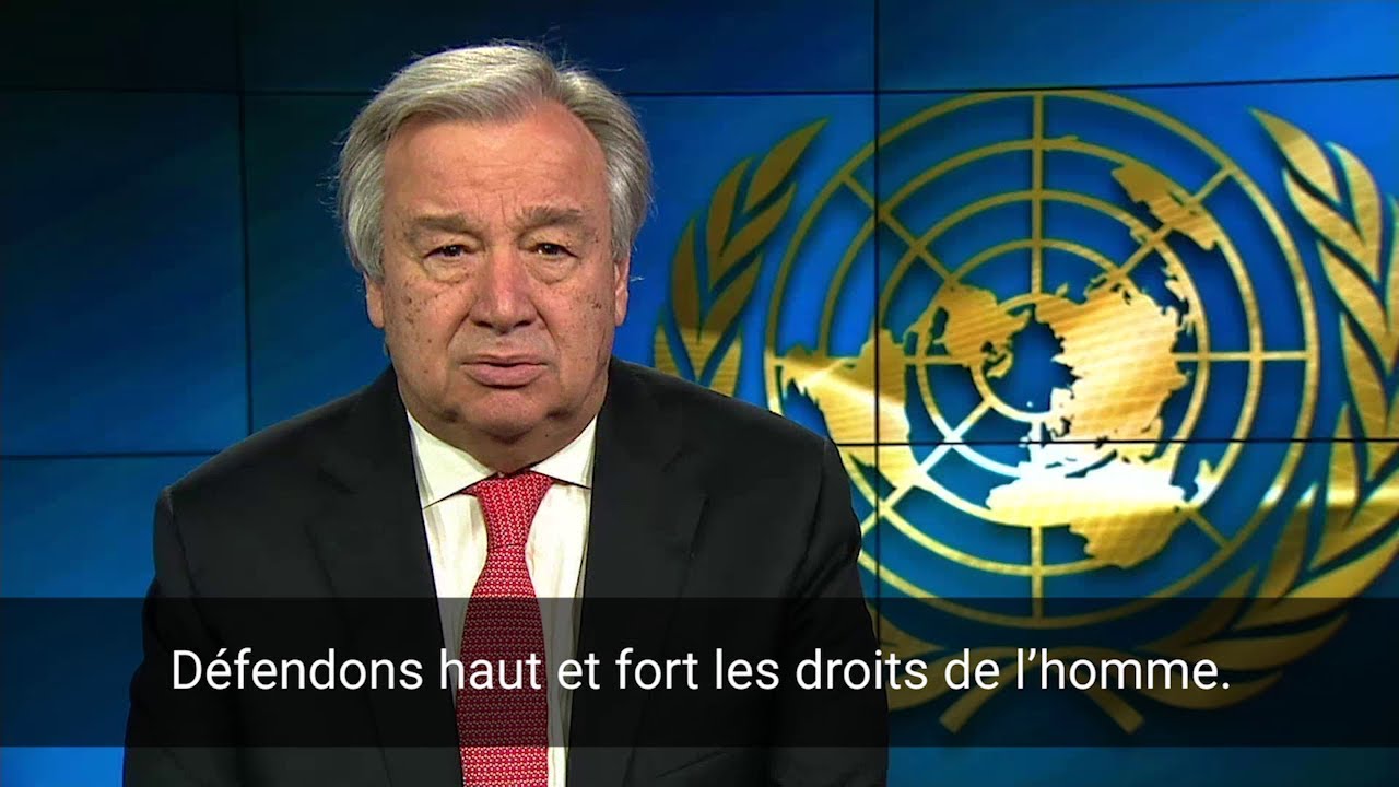 Journée des droits de l’Homme: Voici la déclaration Secrétaire général de l’ONU